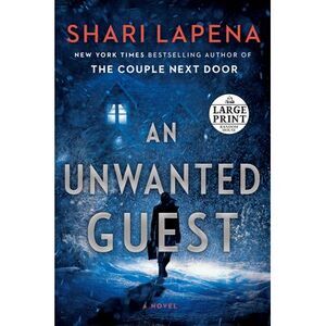 An Unwanted Guest -- Shari Lapena